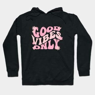 Good Vibes Only Hoodie